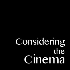Considering The Cinema
